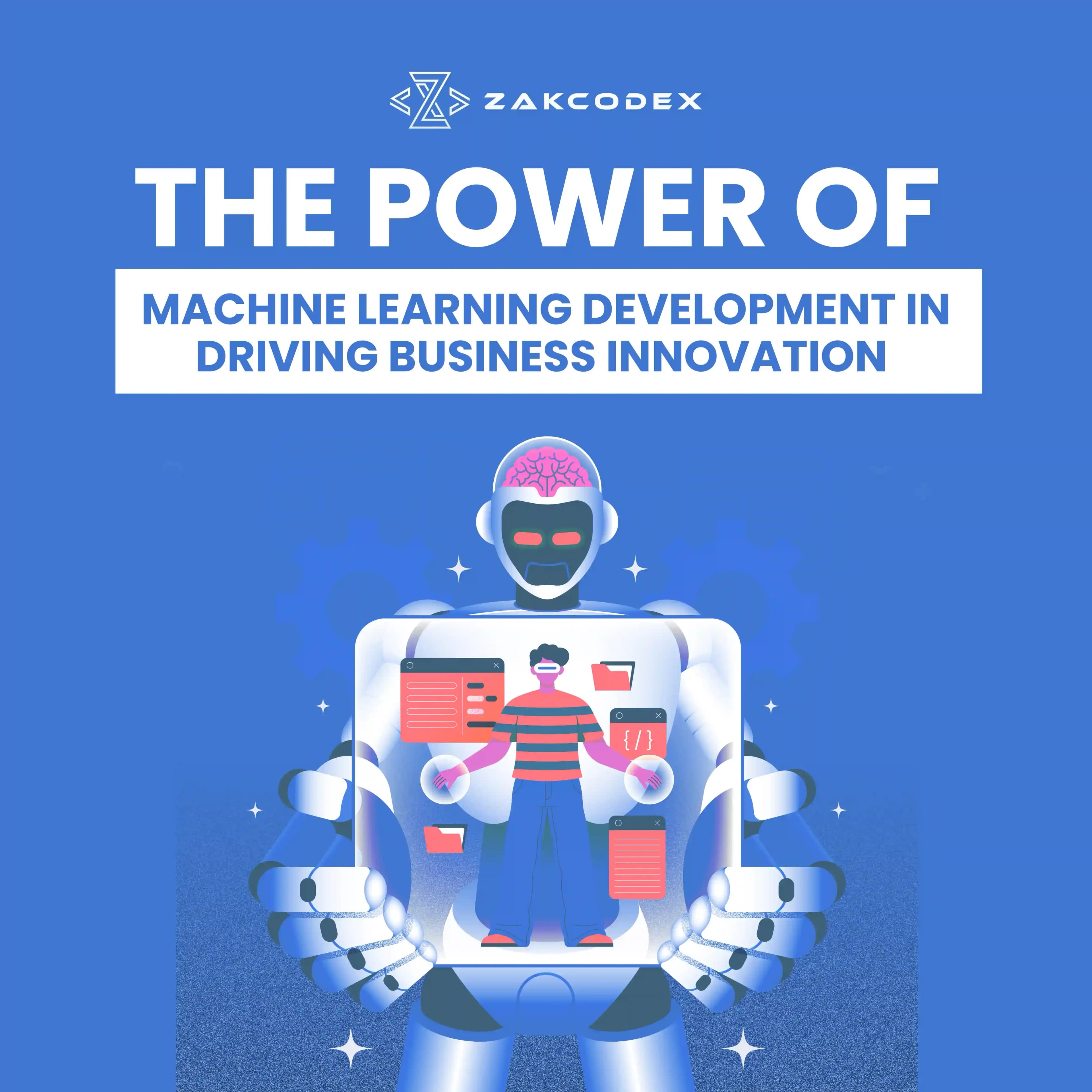 The Power of Machine Learning Development in Business Innovation